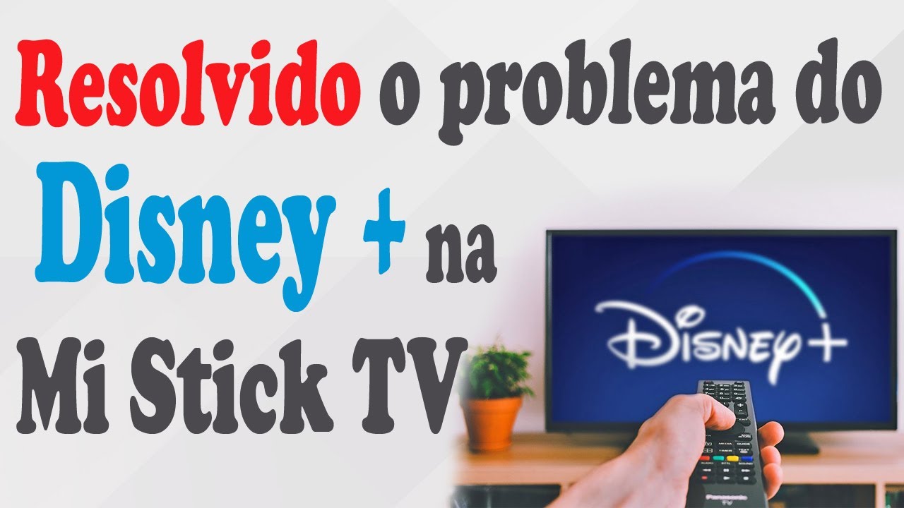 Disney plus não abre na mi stck, problema resolvido