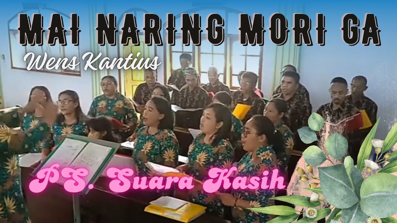 MAI NARING MORI GA || PS. Suara Kasih