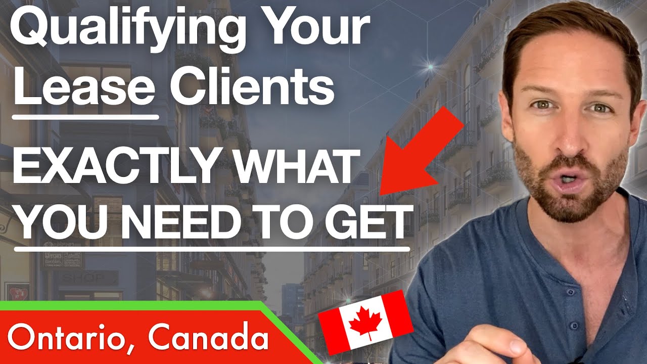 How To Qualify Real Estate Lease Leads In Ontario, Canada: What You Need To Get From The Tenant