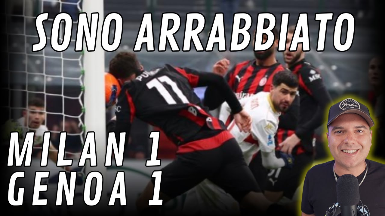 MILAN GENOA 1-1 | SONO FURIBONDO !!