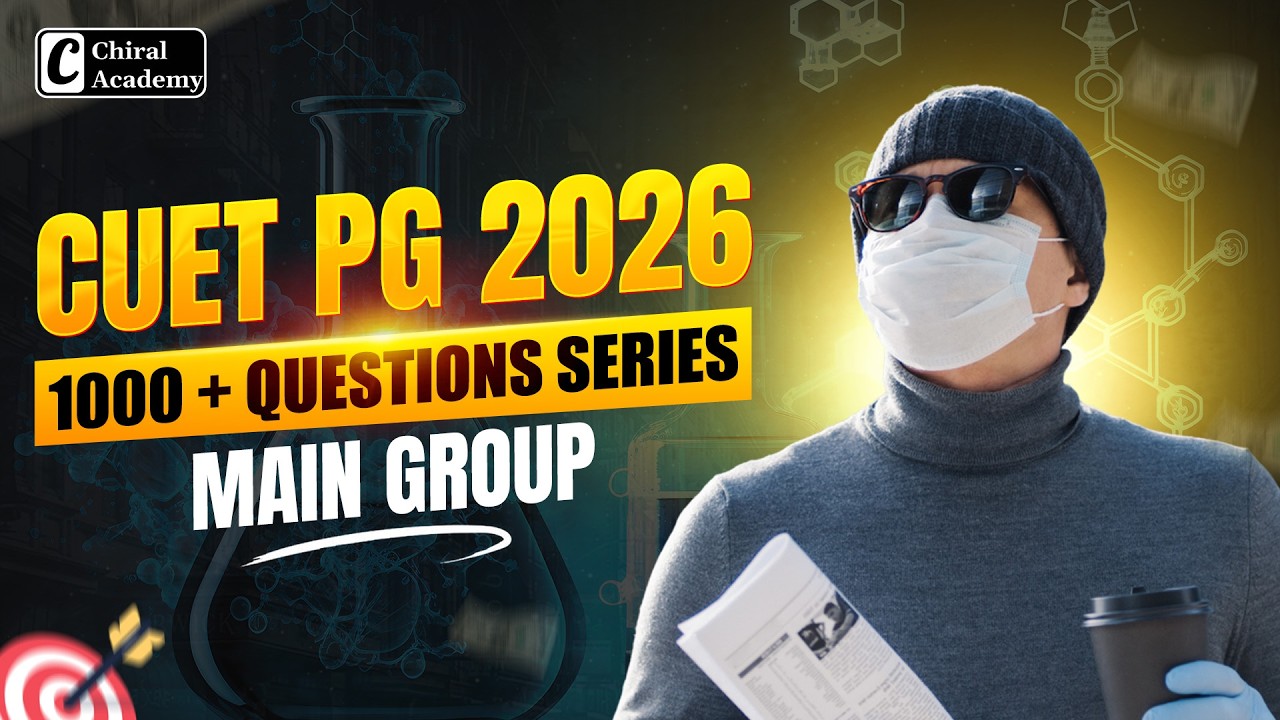 CUET PG 2026 | Main Group | 1000+ Questions Series | Chiral Academy