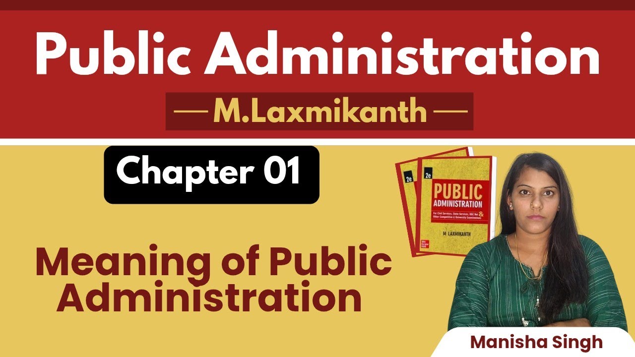 1.1 - Meaning of Public Administration|| Chapter 01 || Public Administration by M. Laxmikanth