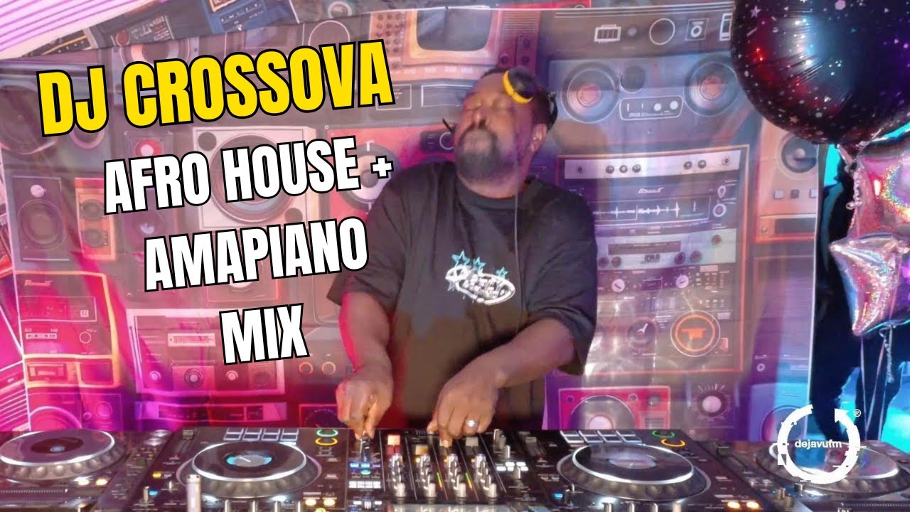 DJ CROSSOVA | Afro, Amapiano, Deep & Soulful House | Deja Vu FM  -🔥 THE WEIGHT IS OVER! 🔥