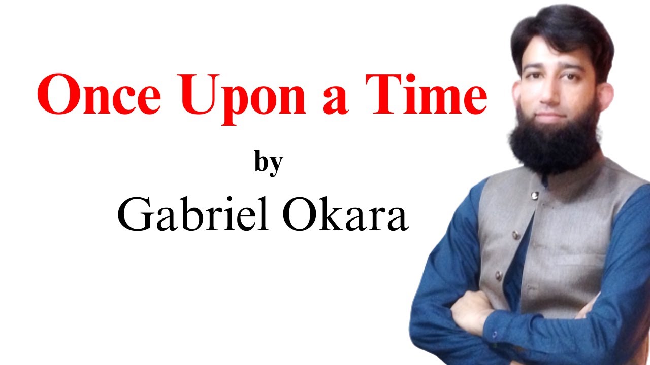 Once Upon a Time (Poem) by Gabriel Okara | Summary | Paraphrase | Explanation in Urdu | 👍