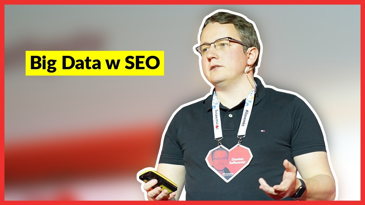 Damian Sałkowski - Big Data w SEO. Czego nauczyłem się o SEO gapiąc się w terabajty danych.