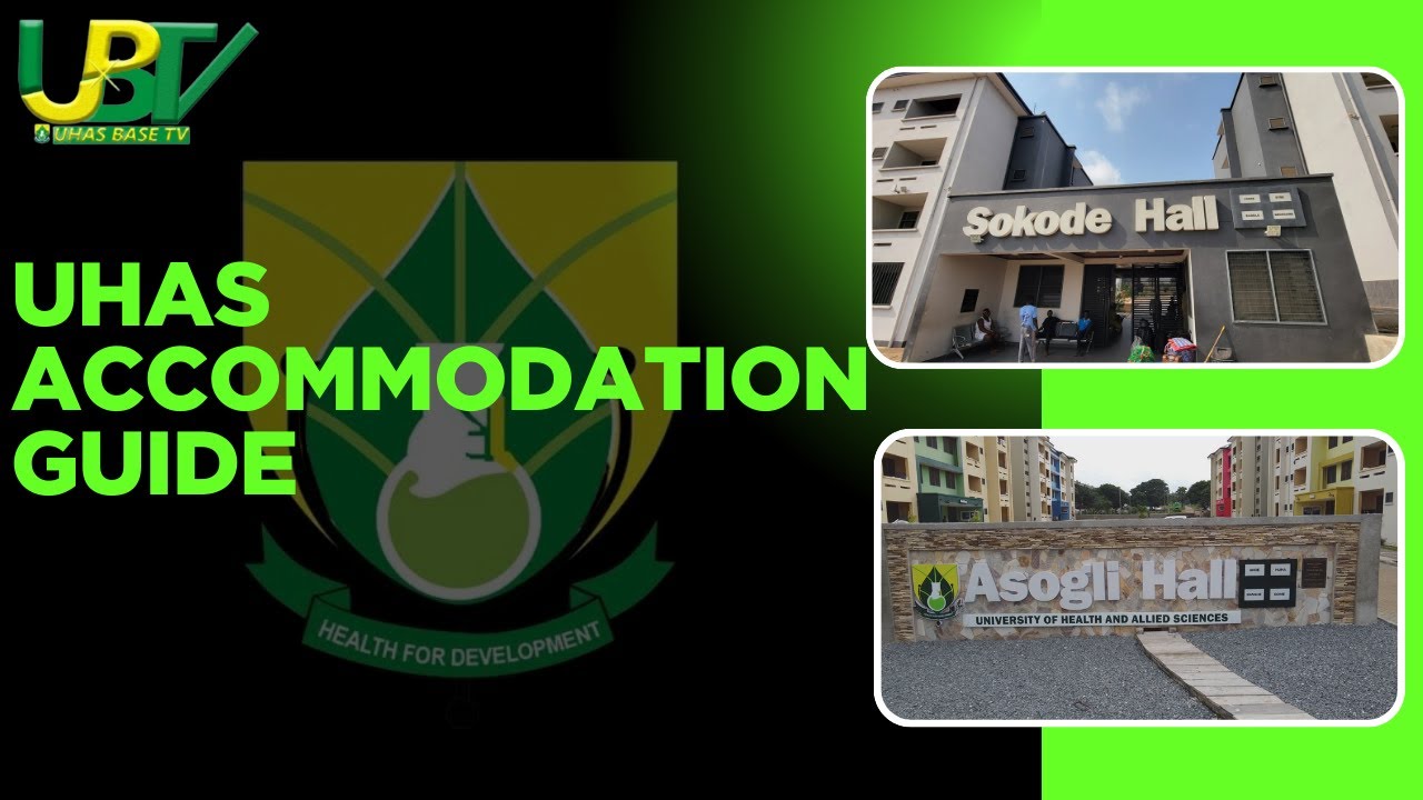 UHAS ACCOMMODATION GUIDE | PART ONE | ASOGLI HALL | DAVE HOSTEL | SOKODE HALL