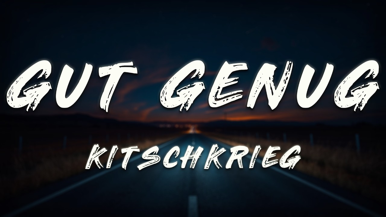 KITSCHKRIEG - Gut Genug (Lyrics) ft. Blumengarten |  Cleveland Jr song 