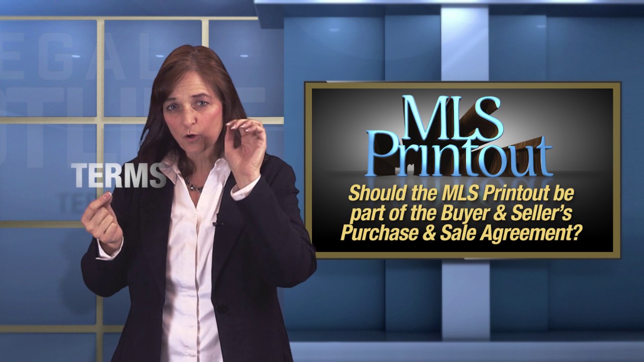 Should the MLS Printout be attached to the Purchase and Sale Agreement?