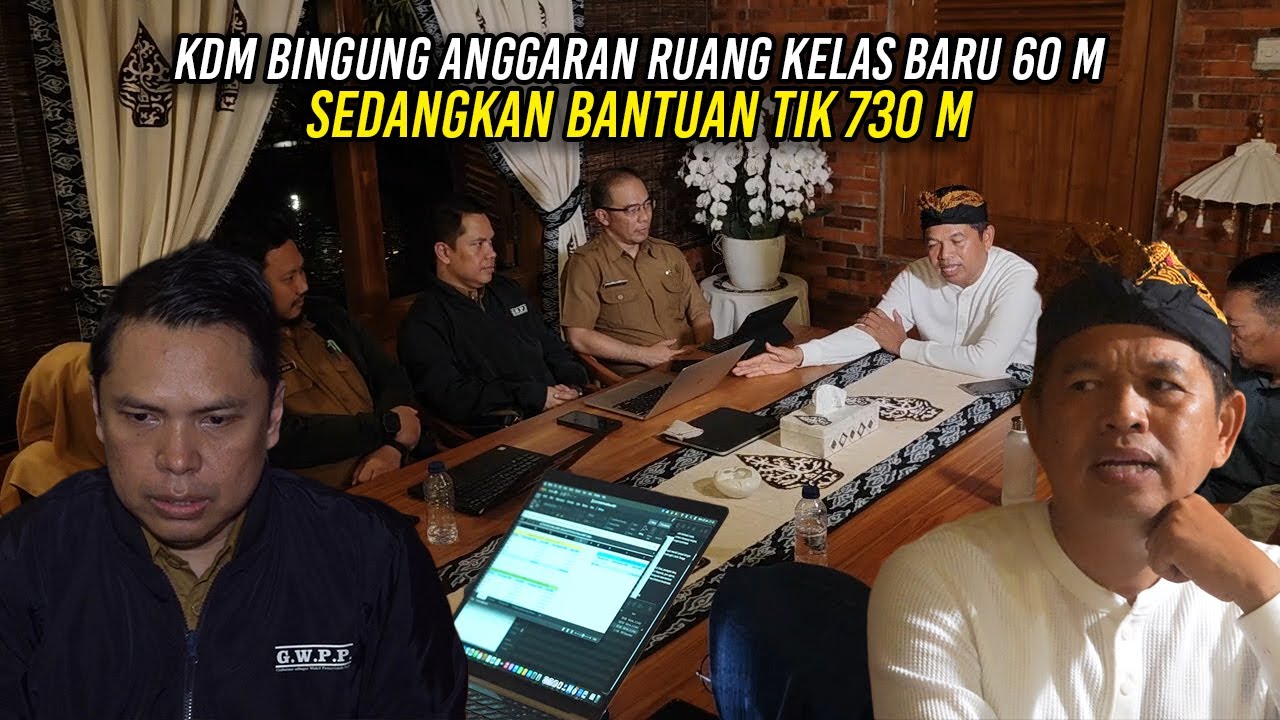 KDM BINGUNG ANGGARAN RUANG KELAS BARU 60 M - SEDANGKAN BANTUAN TIK 730 M