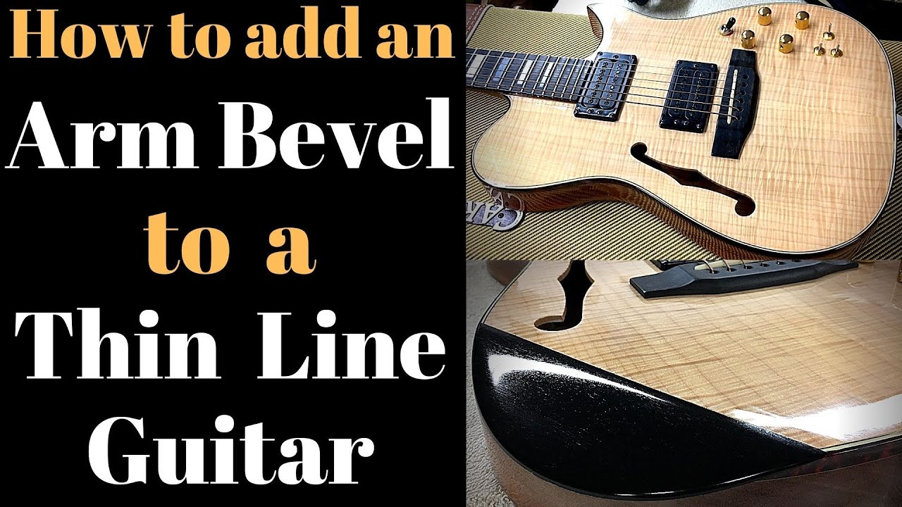 How to Add an Arm Bevel to a Thin Line Electric Guitar
