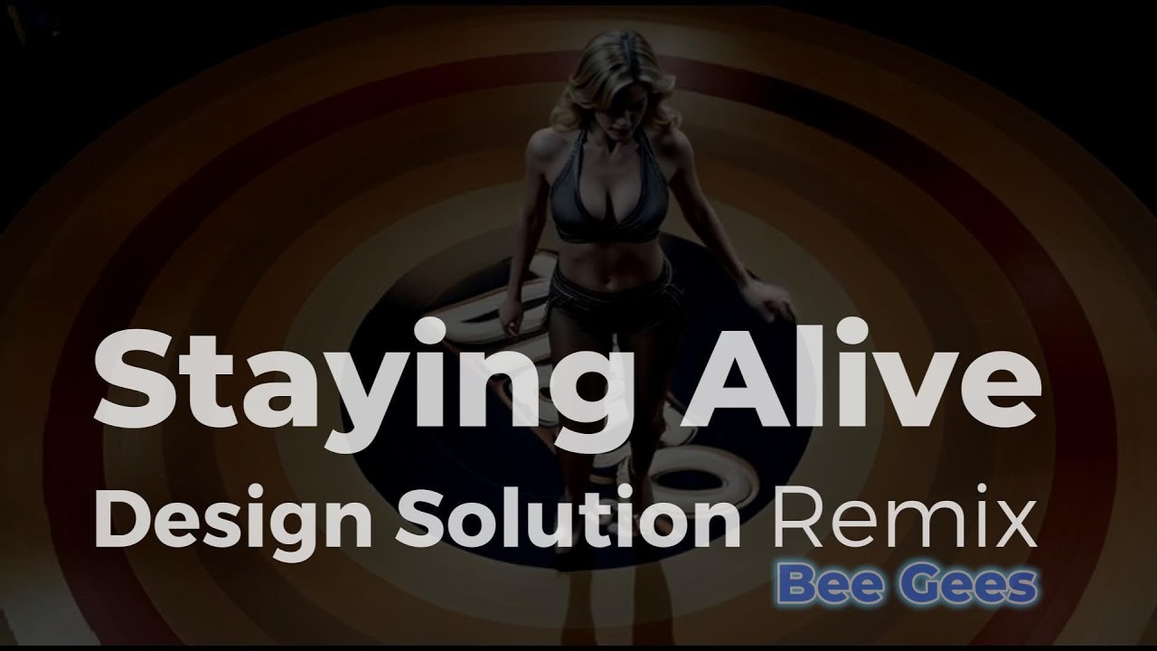토요일 밤의 열기 Stayin Alive - Design Solution Remix Version 4K