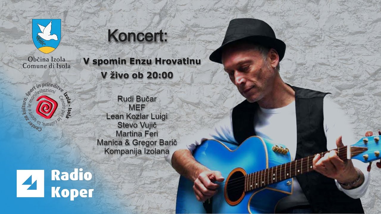 Koncert - V spomin Enzu Hrovatinu (v živo iz Kulturnega doma Izola)