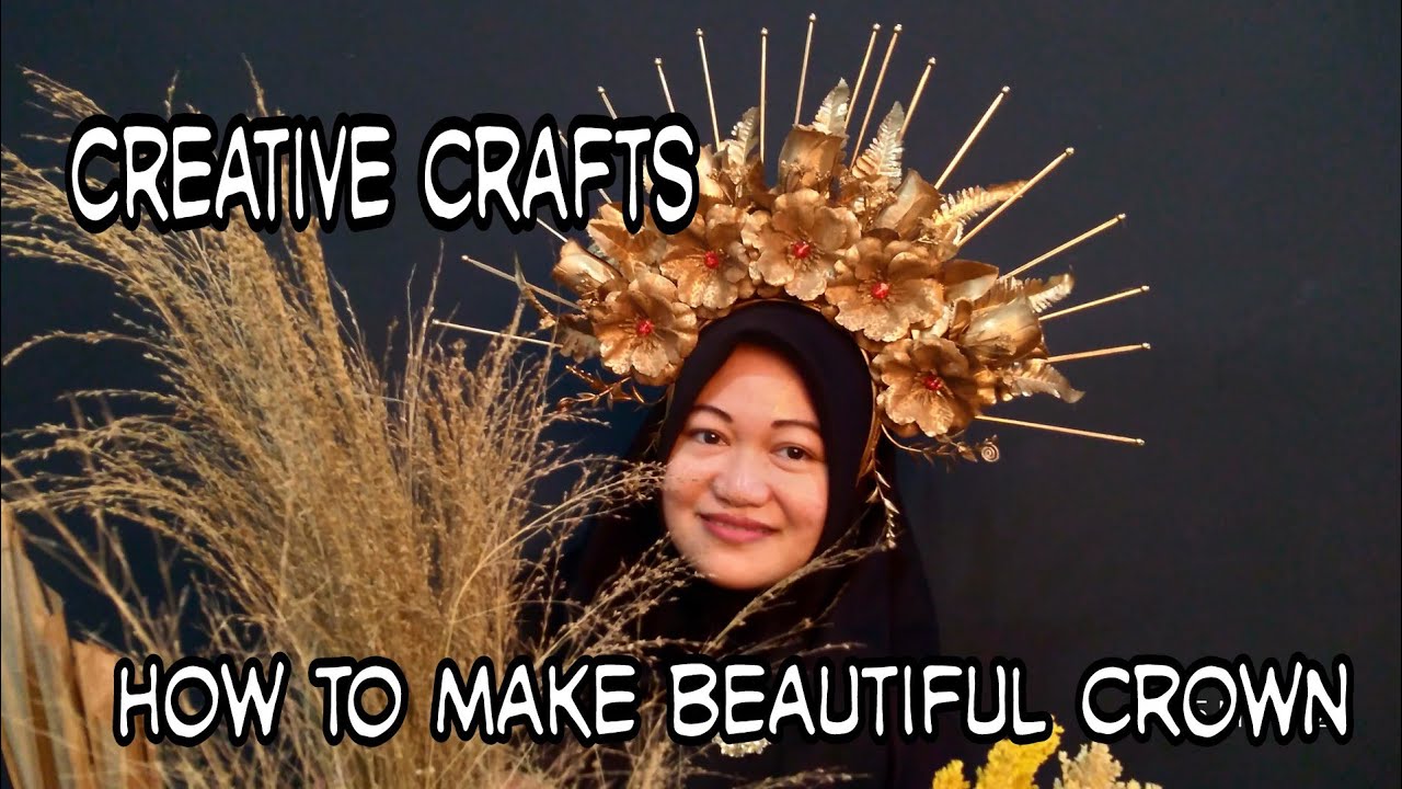 CREATIVE  CARA MEMBUAT MAHKOTA ATAU HIASAN KEPALA/HOW TO MAKE A CROWN OR HEADDRESS
