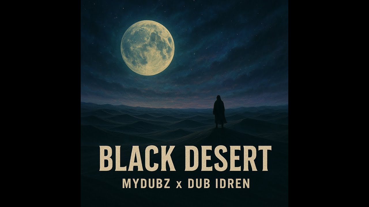 MyDubz ft. Dub Idren - Black Desert + Raw Mix (Dubophonic Records)