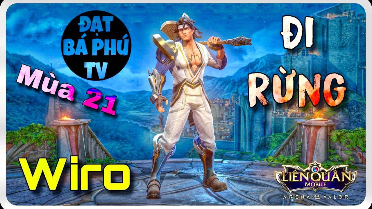 Liên quân Mobile | WIRO mùa 21 | SÁT THỦ HẠNG NẶNG ?!!