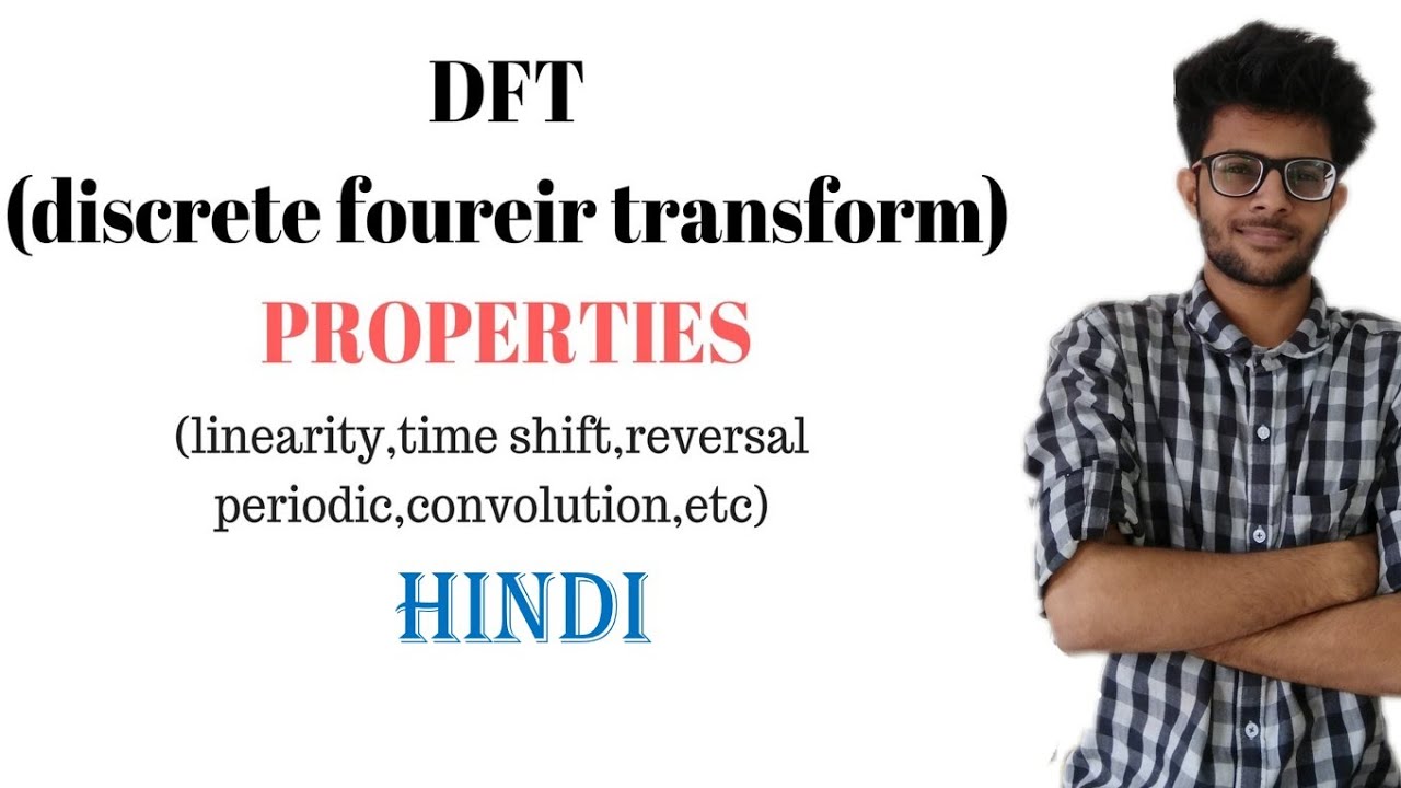 DFT(Discrete fourier transform)   properties in DSP(digital signal processing)