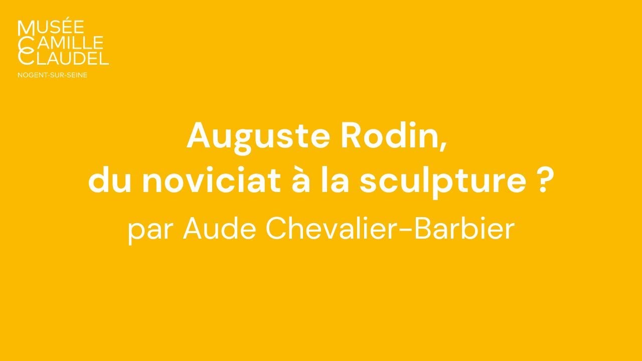 Auguste Rodin, du noviciat à la sculpture ? par Aude Chevalier-Barbier
