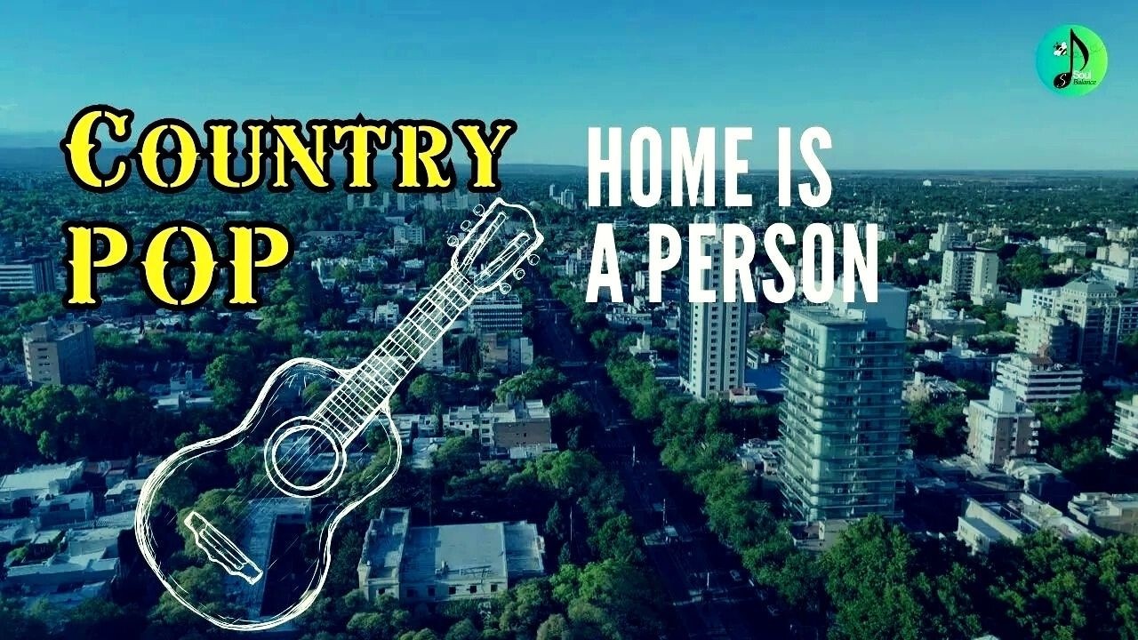 Home Is A Person | Country POP | Slow Rock | Country Music | Love | SoulBalanceSpace