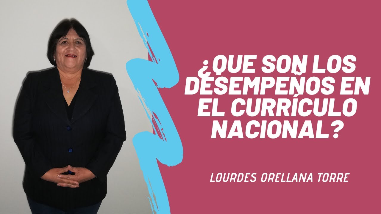 ¿Que son los desempeños en el Currículo Nacional?