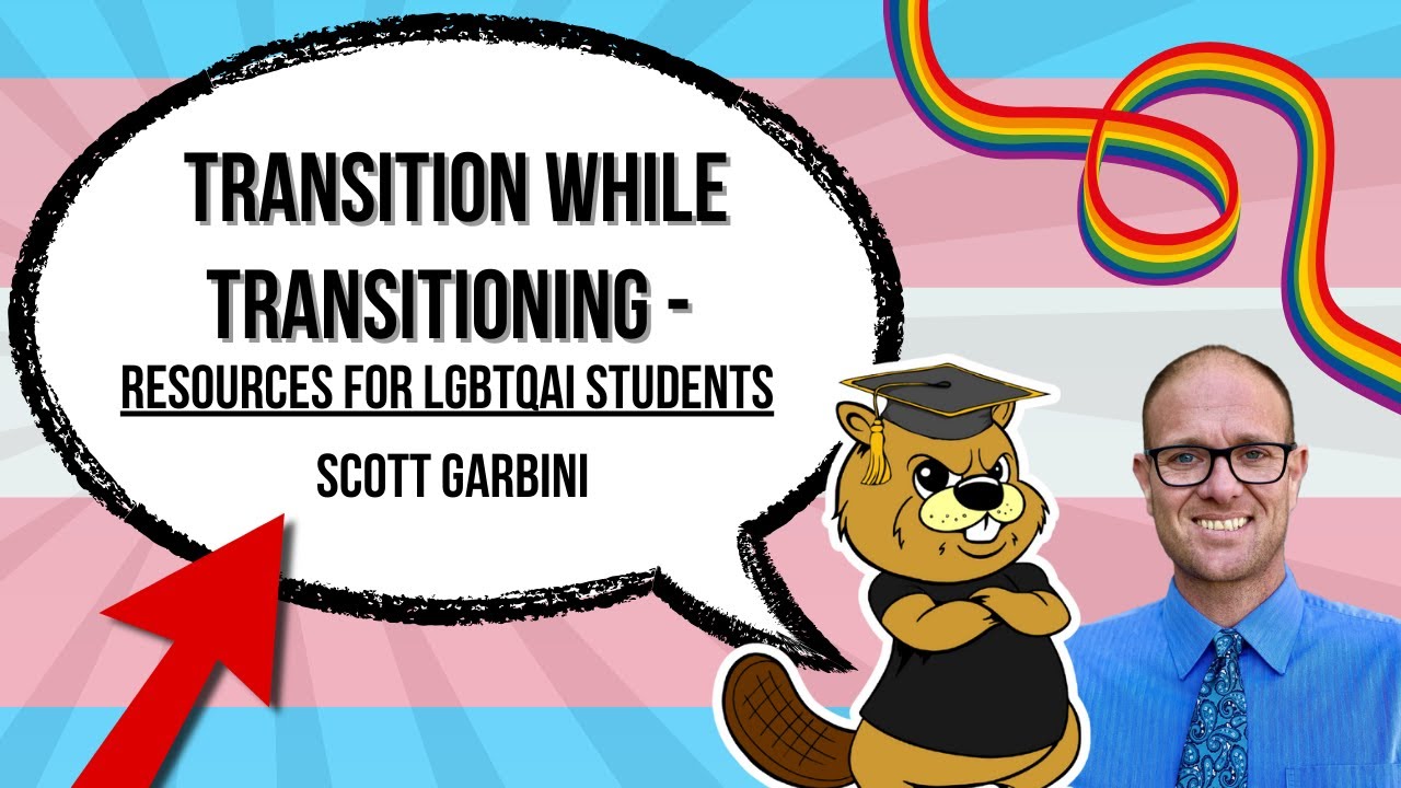 Transition while Transitioning - Resources for LGBTQAI students Ep. 75