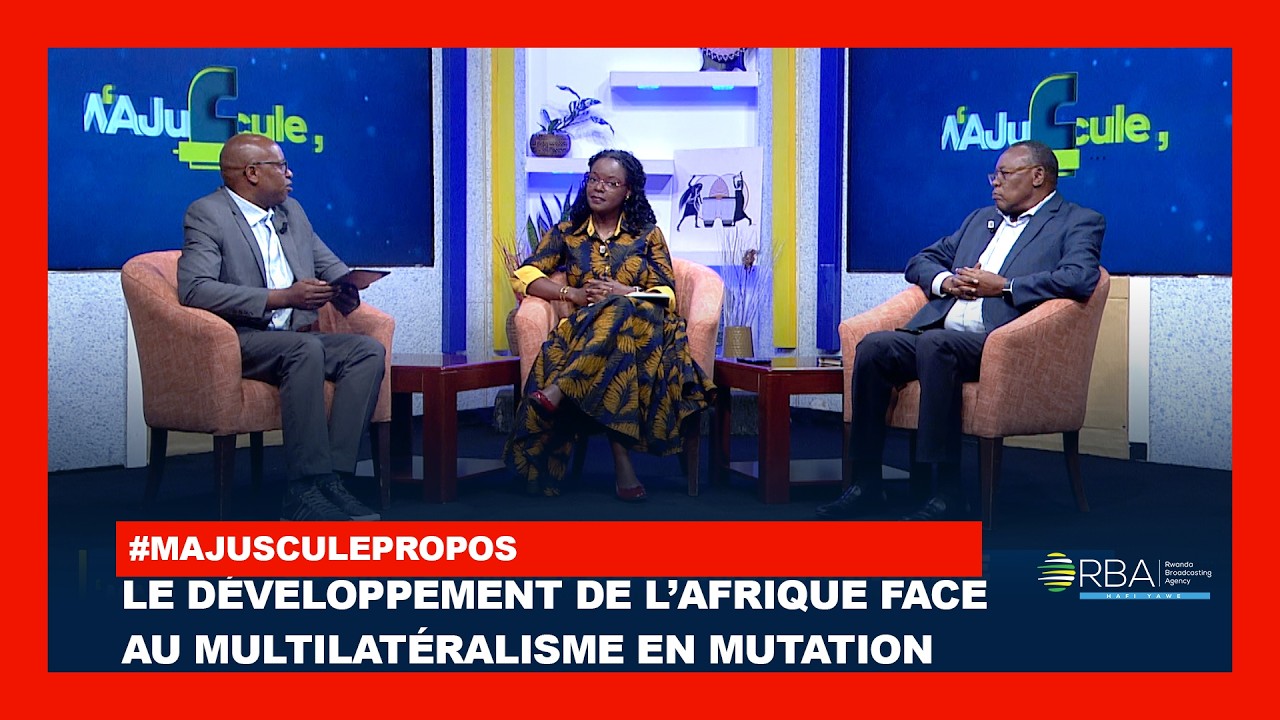 #MajusculePropos: Le développement de l’Afrique face au multilatéralisme en mutation