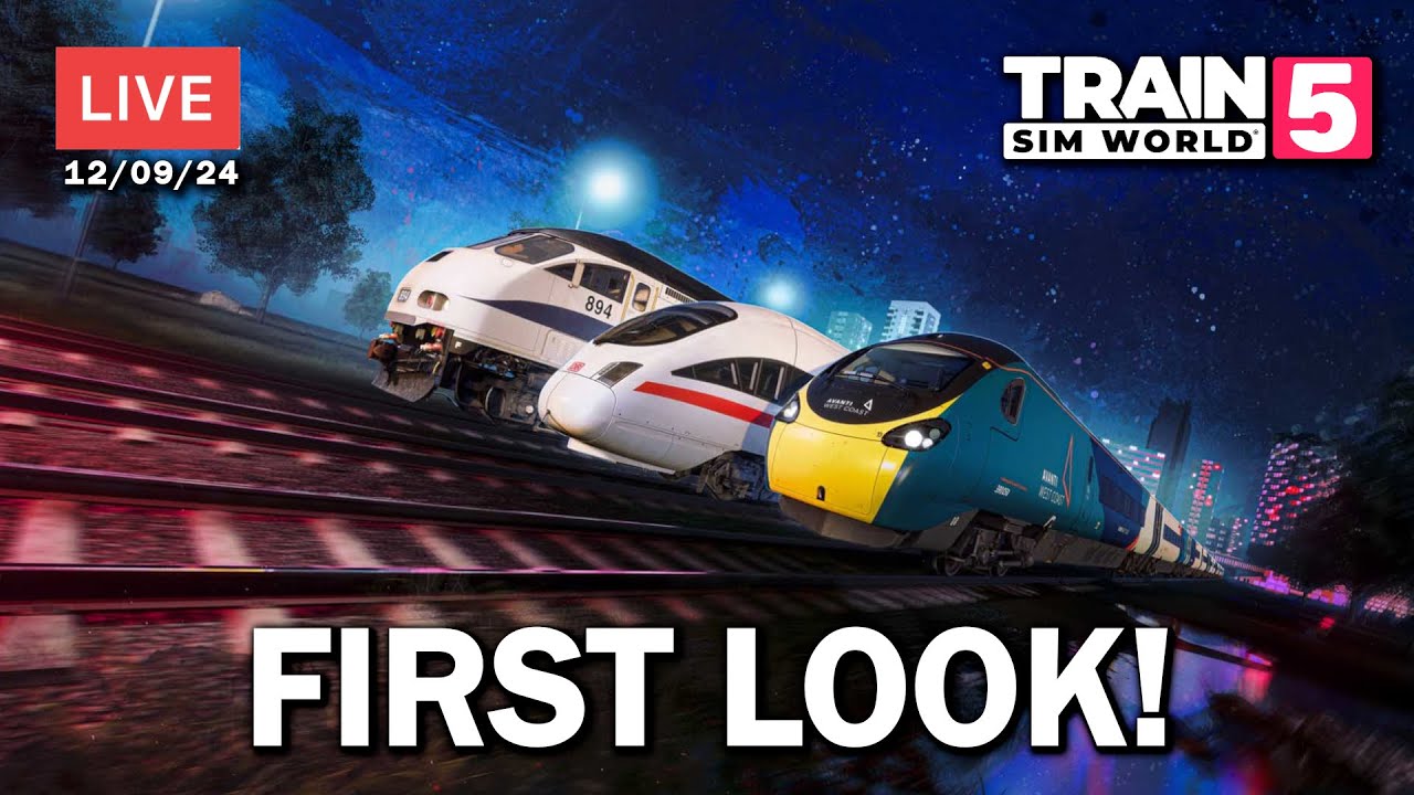 LIVE! - FIRST LOOK at Train Sim World 5! (Early Access)