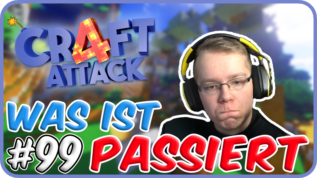 WAS IST PASSIERT?! - CraftAttack 4 #99 [Facecam]