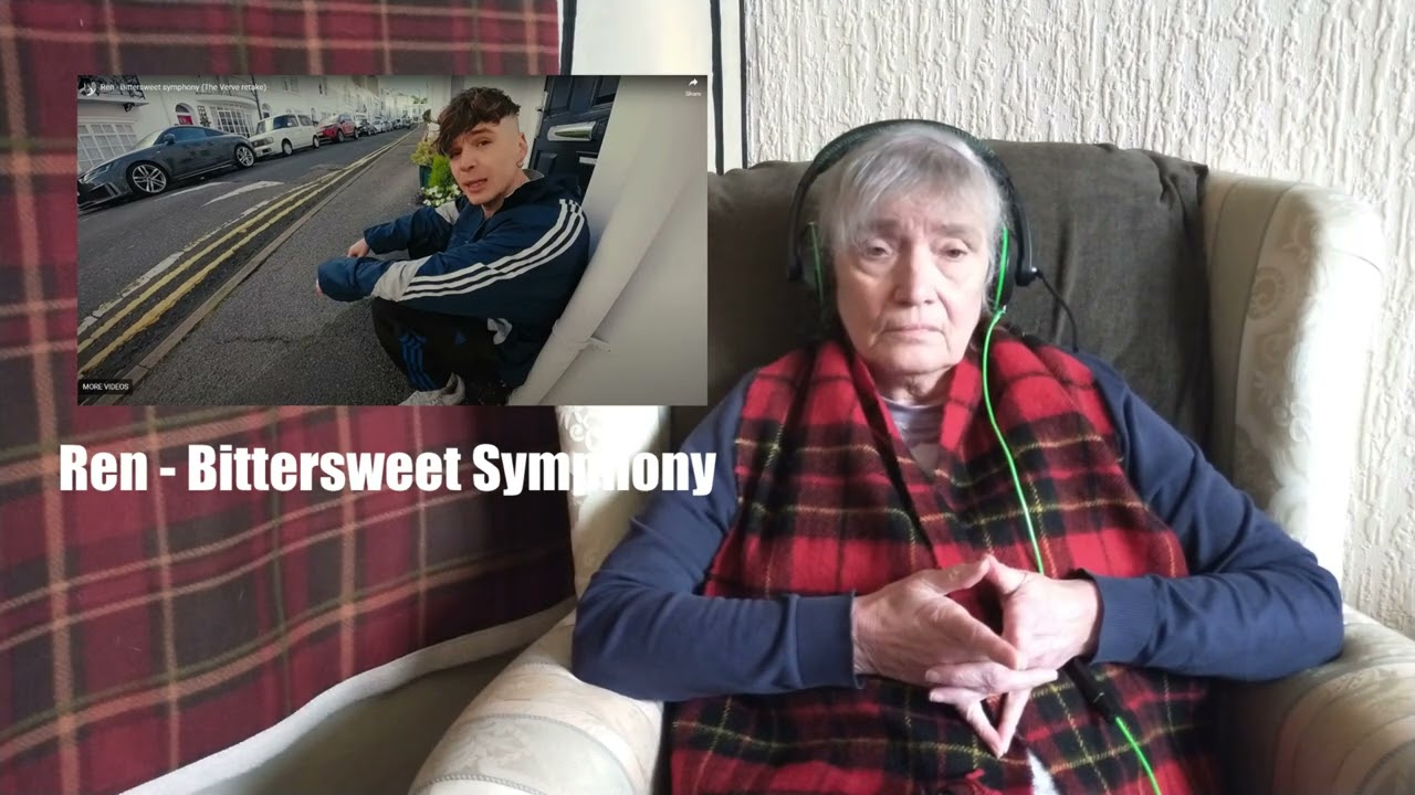 The Scottish Gran - Reaction - Ren - Bittersweet Symphony