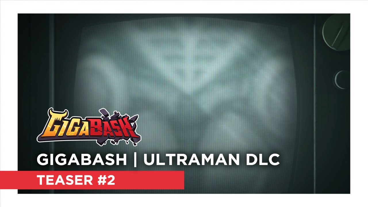 GigaBash | Ultraman DLC - Teaser #2