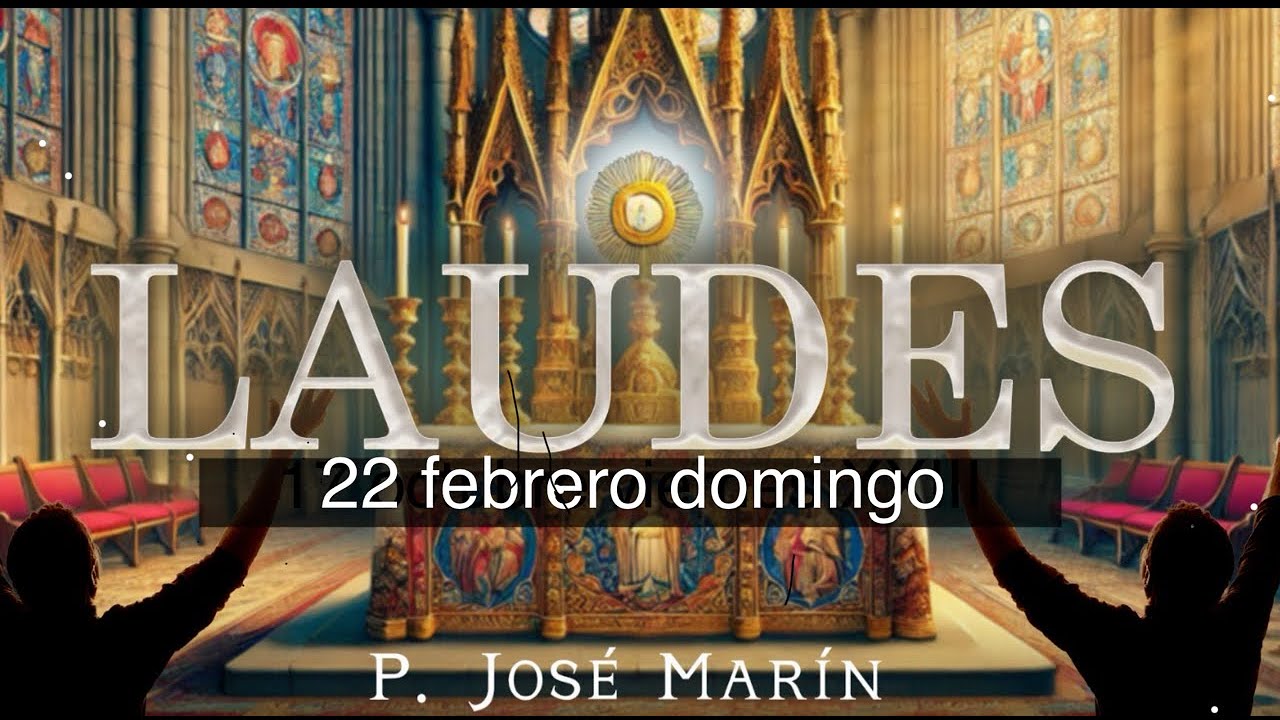 Laudes de Hoy 22 febrero domingo (2026)