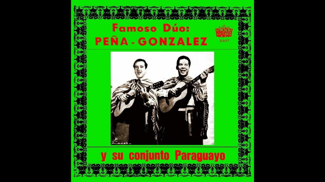 Famoso Dúo:PEÑA-GONZALEZ y SU CONJUNTO PARAGUAYO - Discos Victoria