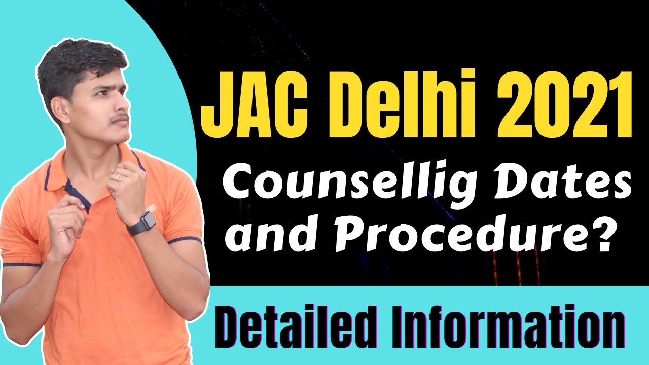 jac delhi counselling 2021 || jac delhi 2021 Registration Process and dates || jac delhi 2021