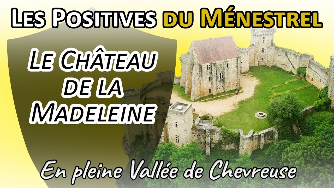 Un fort du XIème siècle 🏰 Le Château de la Madeleine / Les Positives 🌟