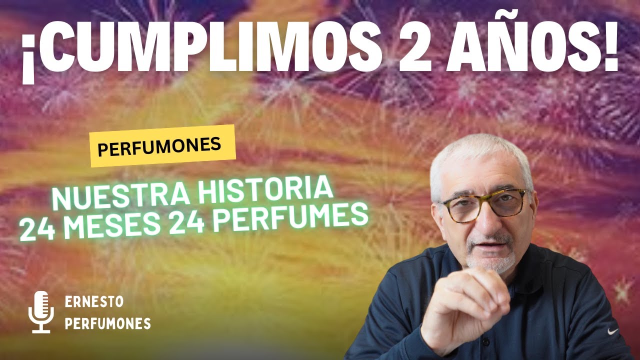 ¡CUMPLIMOS DOS AÑOS!🕯️🕯️LA HISTORIA DE PERFUMONES, 24 MESES 24 PERFUMES #perfumes