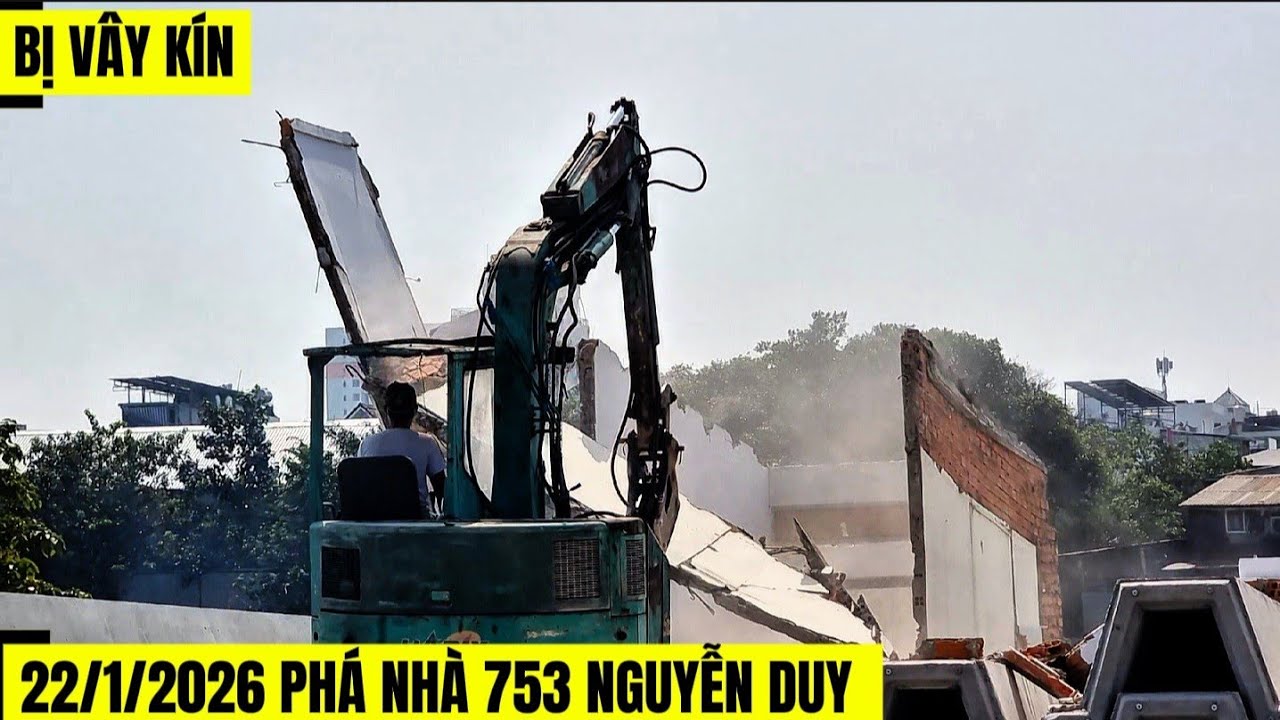 22/1/2026 Phá Nhà 753 Nguyễn Duy Bị Vây Kín Bởi Cọc Kè 