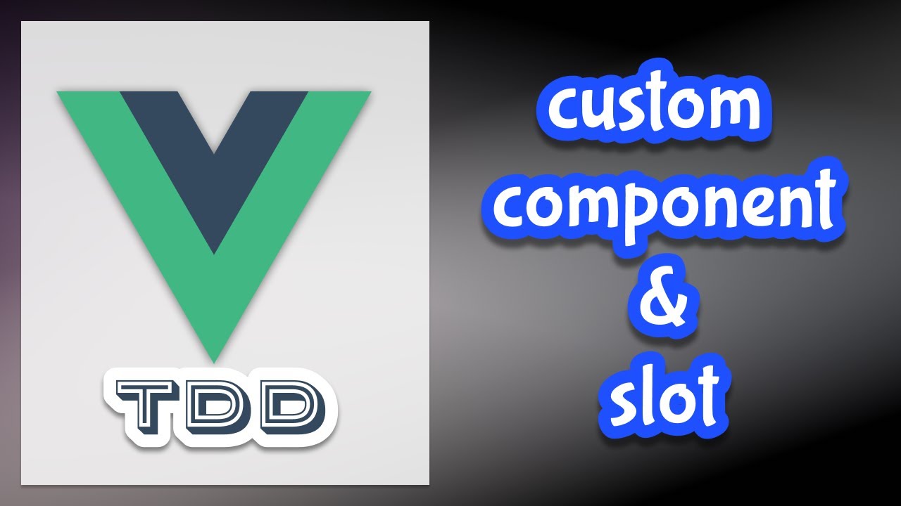 Vue - Custom component and Slots