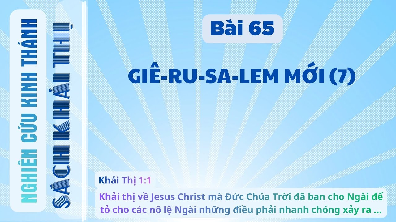 BÀI 65 GIÊ-RU-SA-LEM MỚI (7)