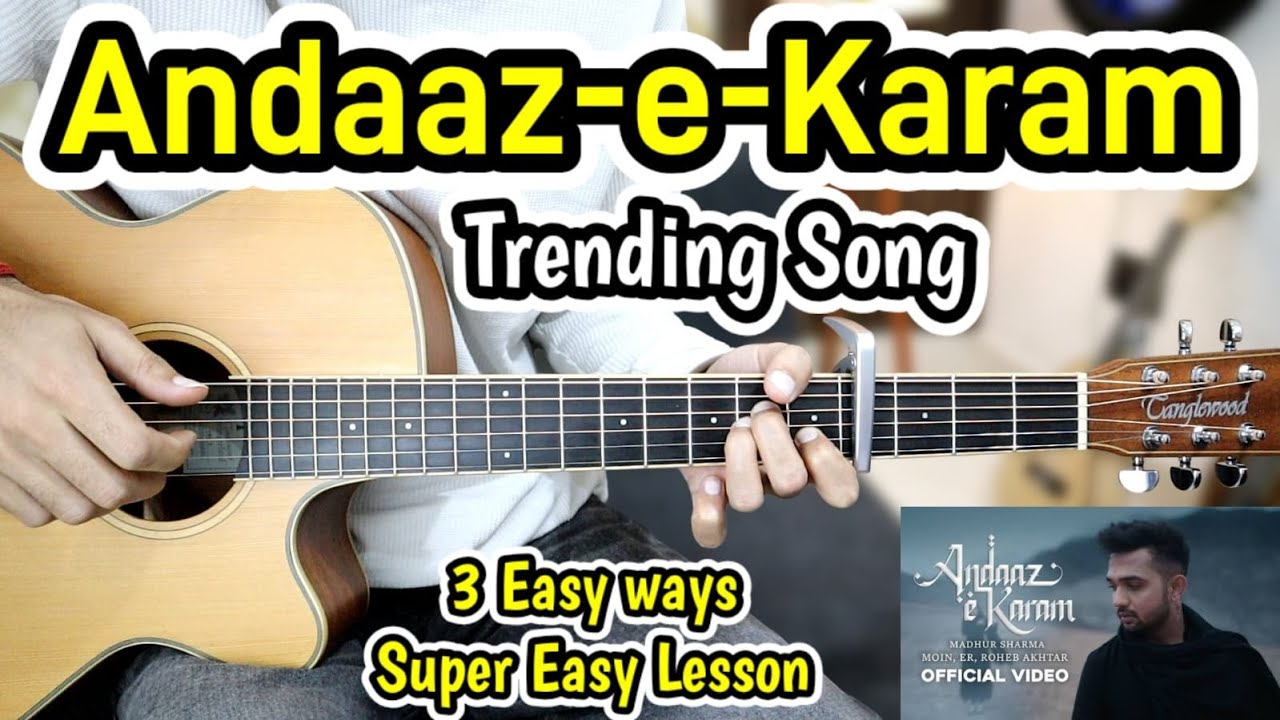 Unke Andaaz e  Karam -  Trending - 3 Easy Ways - Most Easy Guitar lesson Chords -  Madhur Sharma