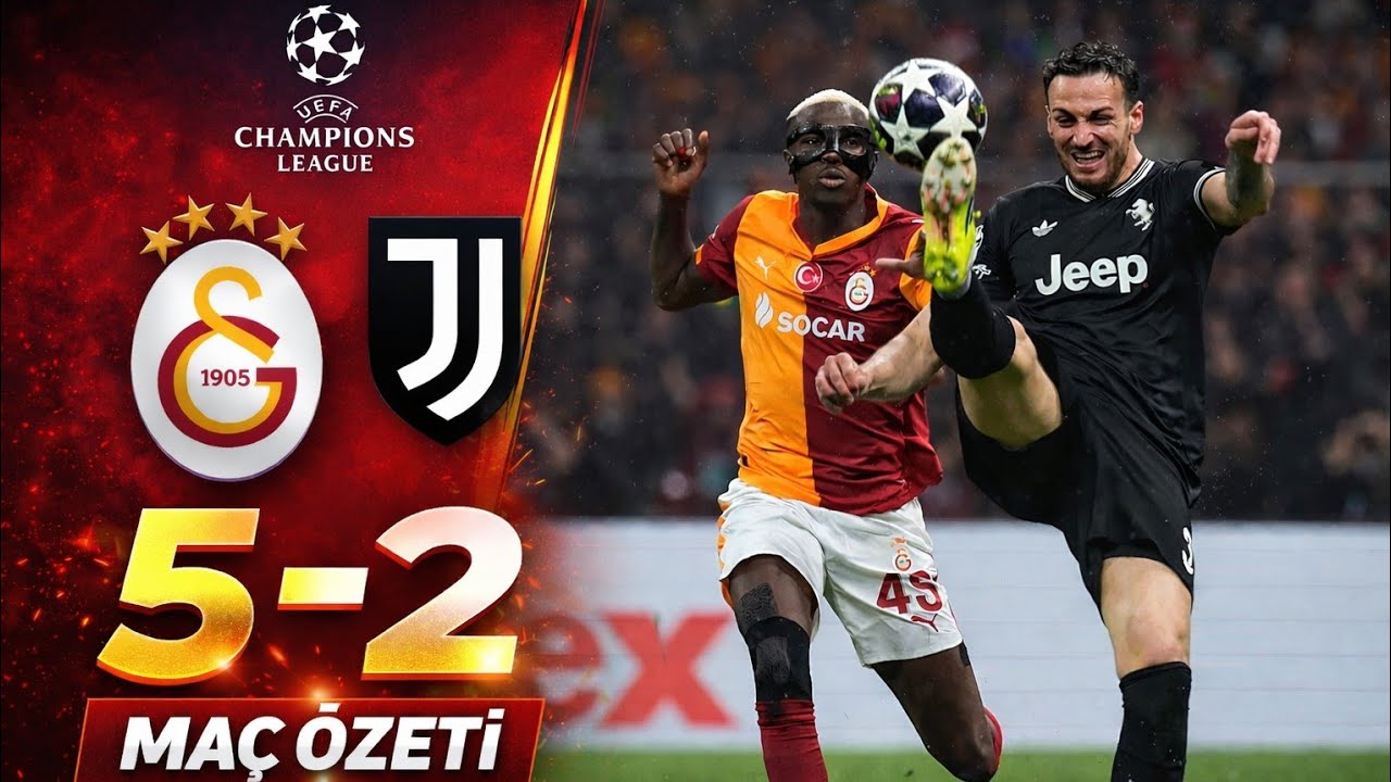 GALATASARAY 5-2 JUVENTUS MAÇ ÖZETİ HIGHLINTINS MAÇSONUCU 