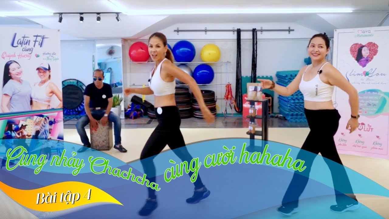 Latin Fit -  Bài tập 4: CÙNG NHẢY CHACHACHA, CÙNG CƯỜI HAHAHA