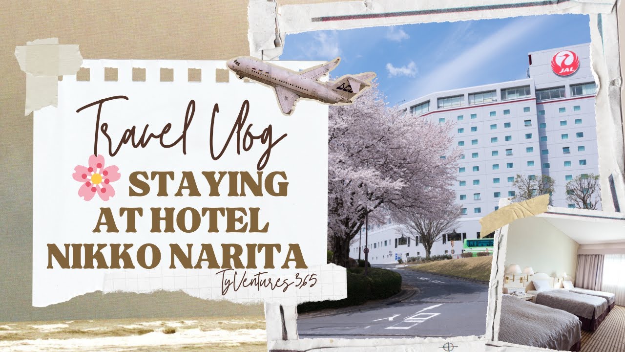 🌸 Staying at Hotel Nikko Narita | Japan Travel Vlog 🇯🇵✈️