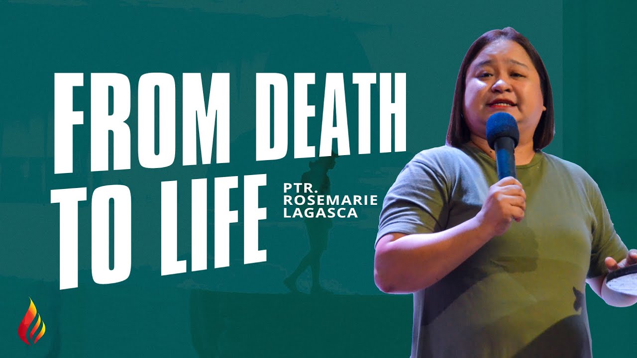 From Death To Life | Ptr Rosemarie Lagasca