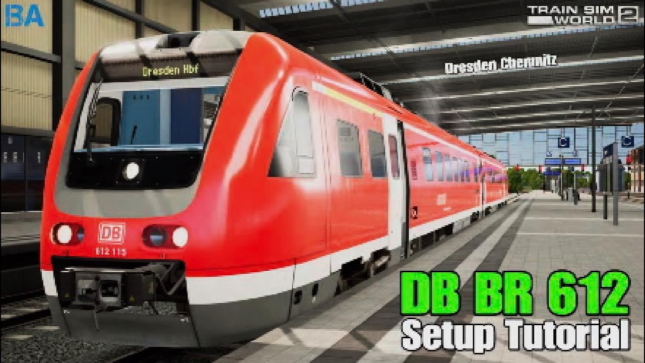 DB BR 612 Setup Tutorial|Dresden Chemnitz|Train Sim World 2