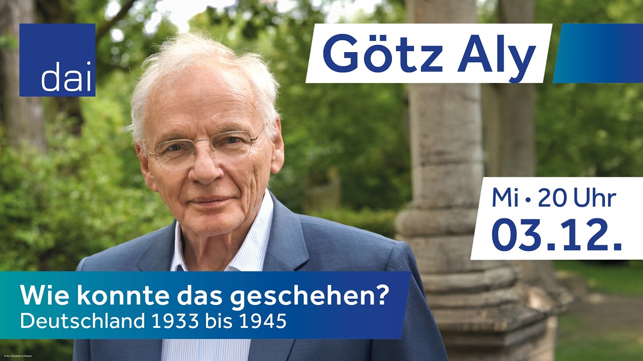 Götz Aly: Wie konnte das geschehen? Deutschland 1933 bis 1945 (03.12.25)