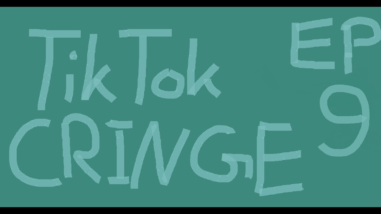Tik Tok Cringe Compilation - Episode Nine