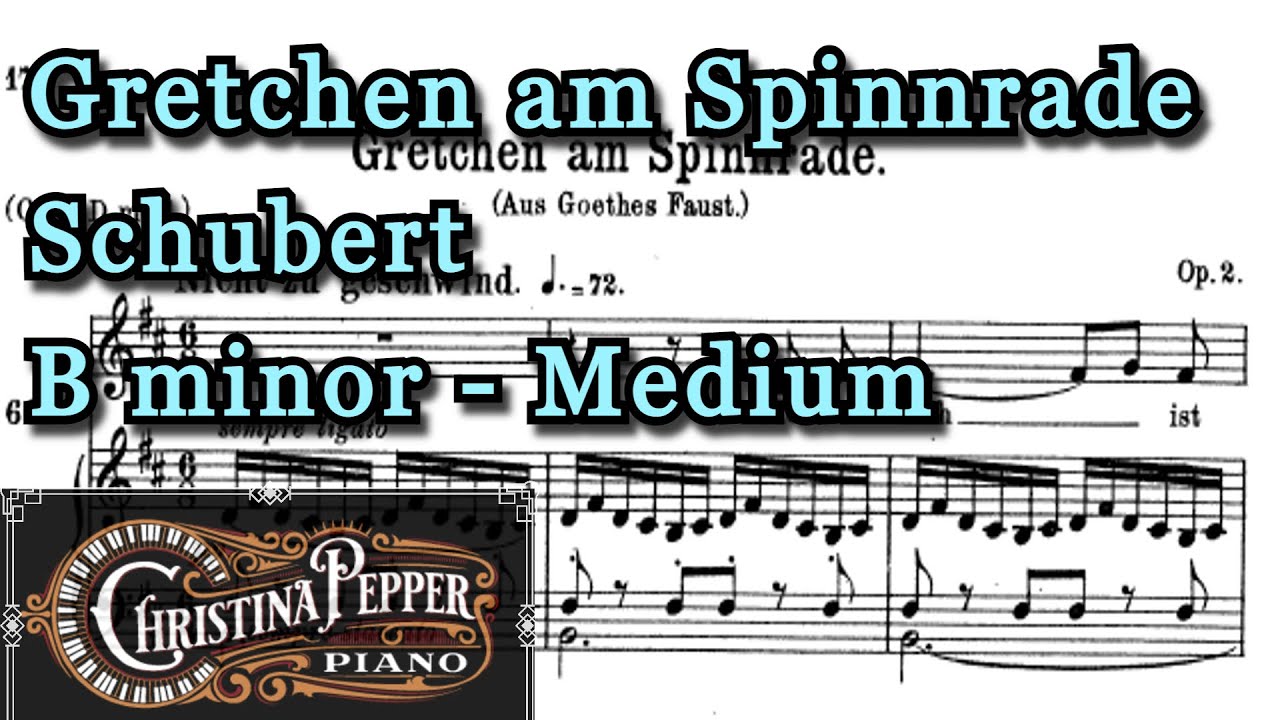 Gretchen am Spinnrade B minor Piano Accompaniment Schubert Medium Voice