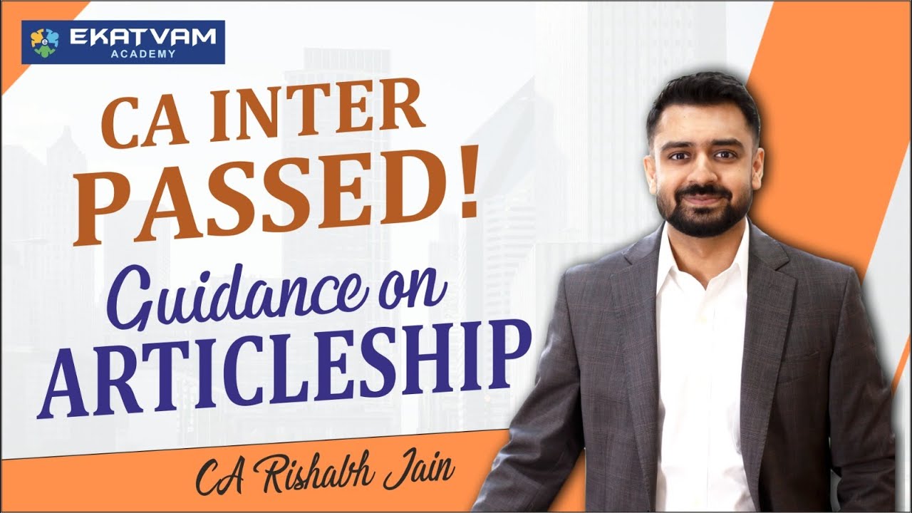 CA Inter Passed! Guidance On Articleship - CA Rishabh Jain