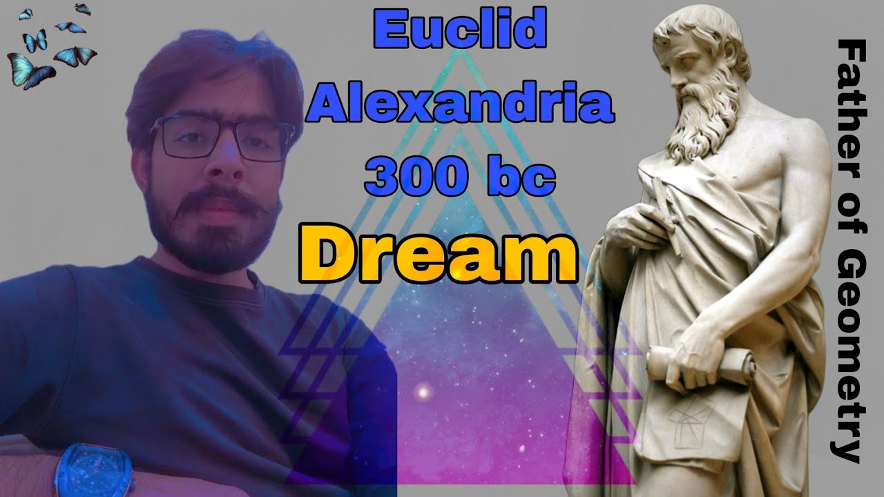 Euclid's Dream | Dream of Father of Geometry | Eternal Truth 