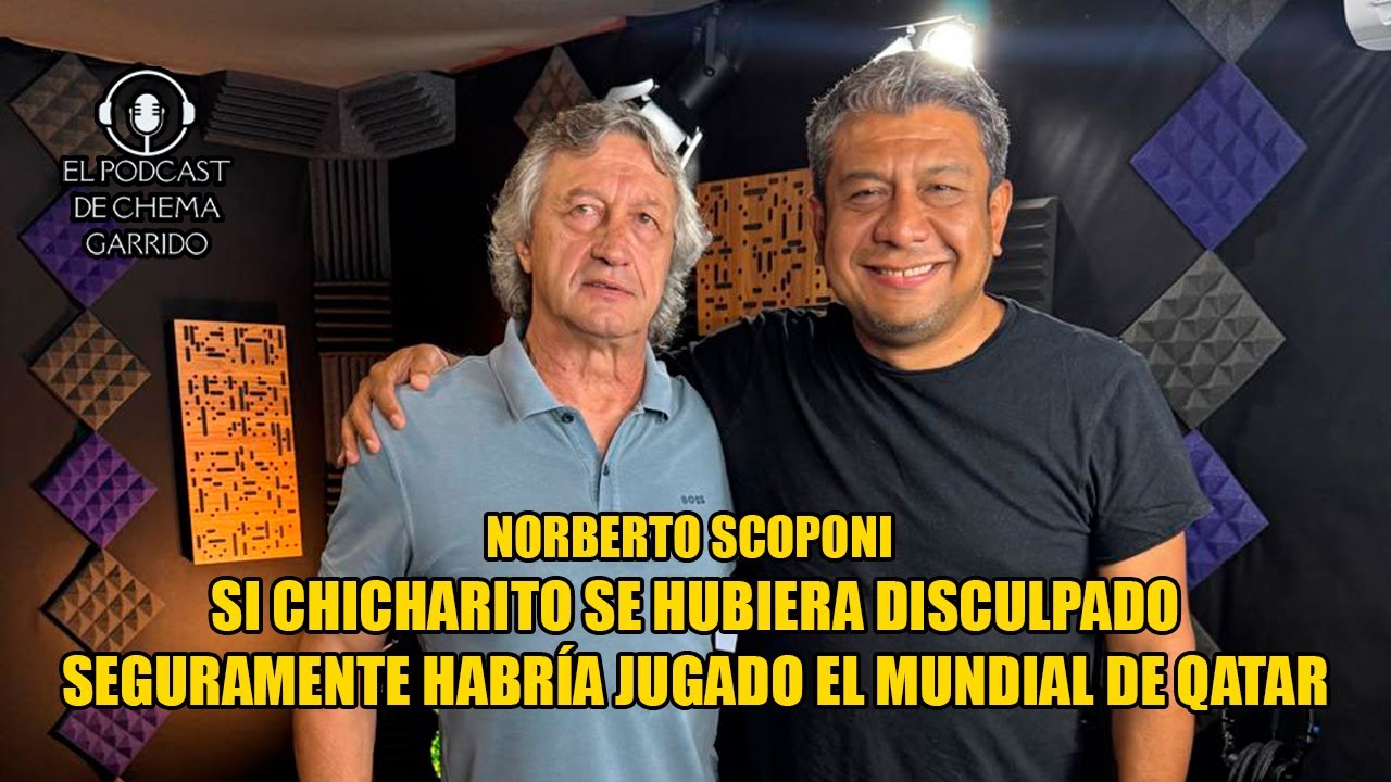 SI CHICHARITO SE HUBIESE DISCULPADO POR SU INDISCIPLINA, SEGURO IBA AL MUNDIAL | NORBERTO SCOPONI