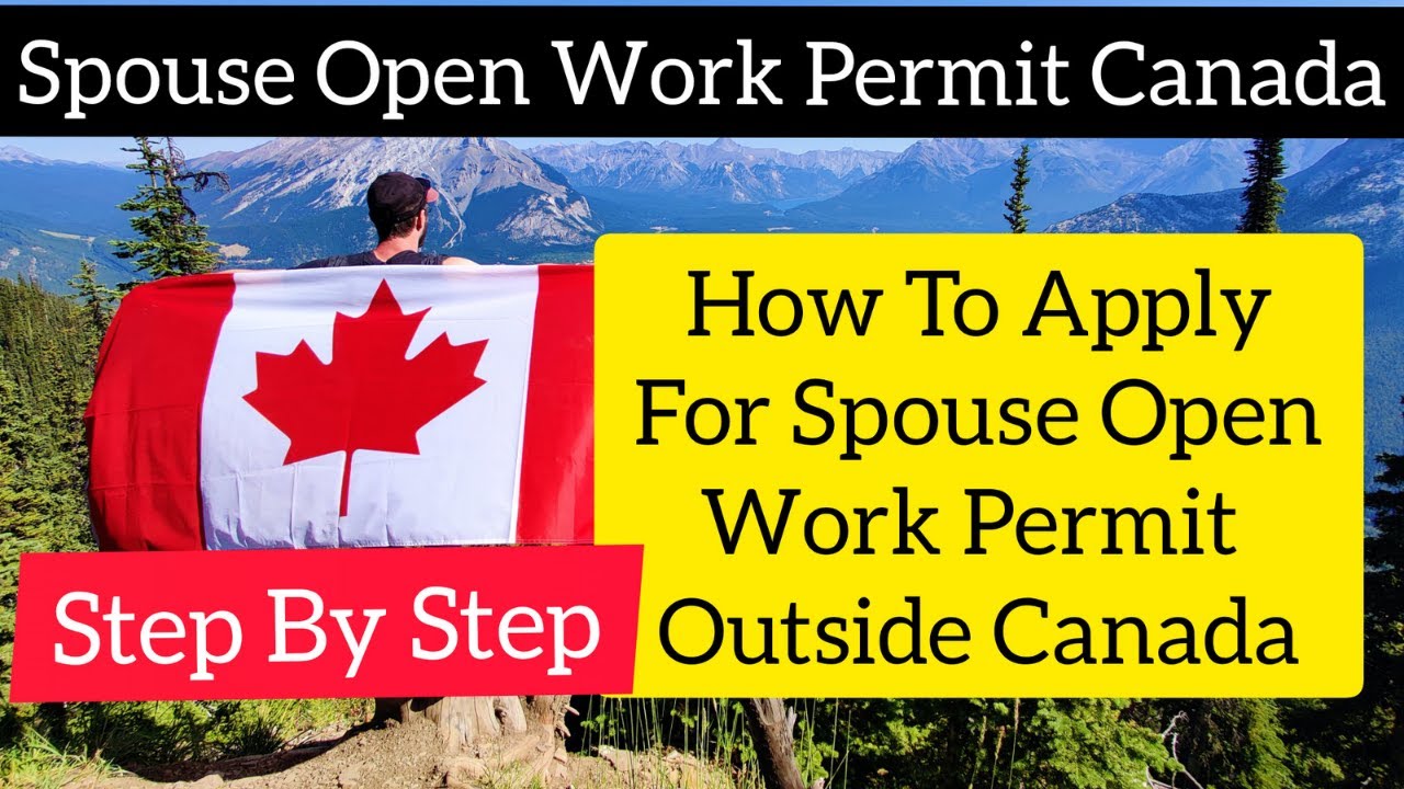 Spouse Open Work permit outside Canada (Spouse Open Work Permit Canada)